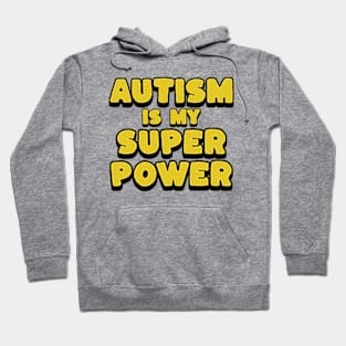 Autism Is My Super Power Hoodie